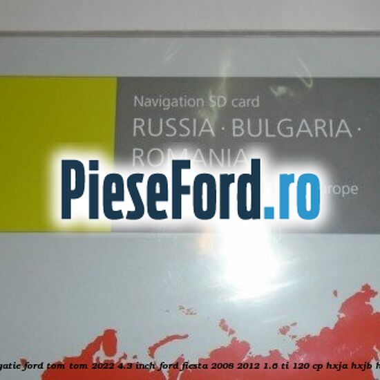 1 Software navigatie Ford Tom-Tom 2022 4.3 inch Ford Fiesta 2008-2012 1.6 Ti 120 cp HXJA, HXJB, HXJE, RVJA benzina