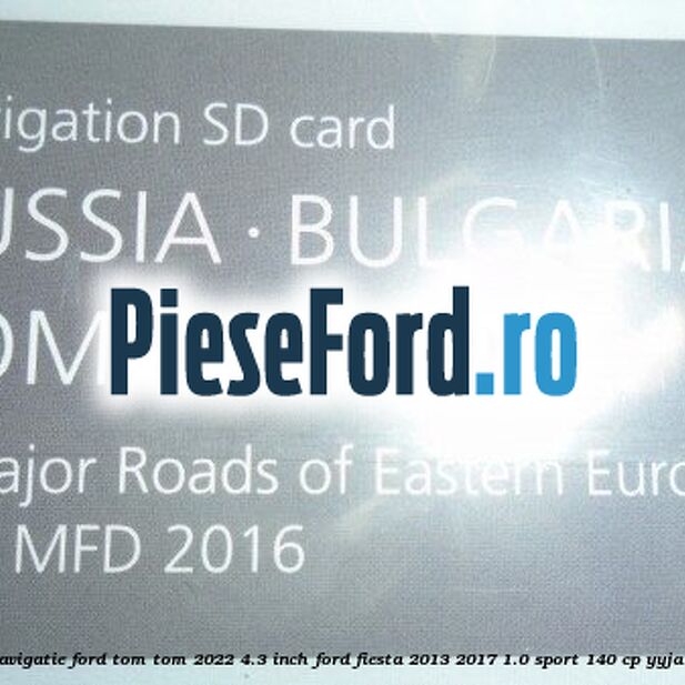 1 Software navigatie Ford Tom-Tom 2022 4.3 inch Ford Fiesta 2013-2017 1.0 Sport 140 cp YYJA, YYJB benzina