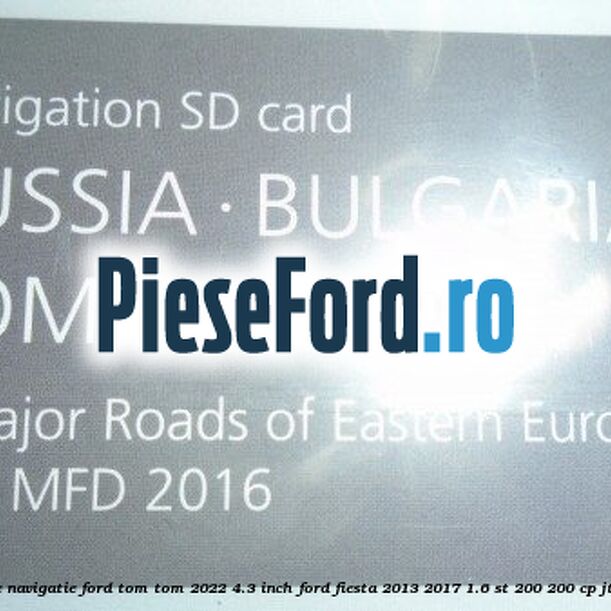 1 Software navigatie Ford Tom-Tom 2022 4.3 inch Ford Fiesta 2013-2017 1.6 ST 200 200 cp JTJC benzina