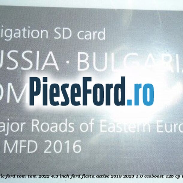 1 Software navigatie Ford Tom-Tom 2022 4.3 inch Ford Fiesta Active 2018-2023 1.0 EcoBoost 125 cp M1JL, M1JM benzina