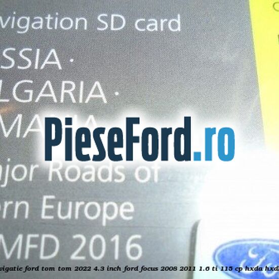 1 Software navigatie Ford Tom-Tom 2022 4.3 inch Ford Focus 2008-2011 1.6 Ti 115 cp HXDA, HXDB, SIDA benzina