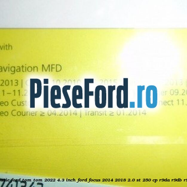 1 Software navigatie Ford Tom-Tom 2022 4.3 inch Ford Focus 2014-2018 2.0 ST 250 cp R9DA, R9DB, R9DC, R9DD benzina