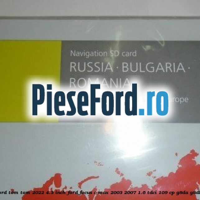 1 Software navigatie Ford Tom-Tom 2022 4.3 inch Ford Focus C-Max 2003-2007 1.6 TDCi 109 cp G8DA, G8DB, G8DD, G8DE, G8DF diesel
