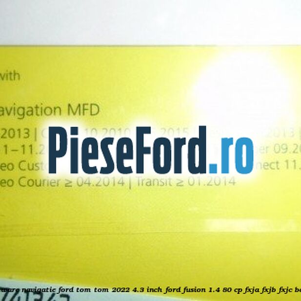 1 Software navigatie Ford Tom-Tom 2022 4.3 inch Ford Fusion 1.4 80 cp FXJA, FXJB, FXJC benzina