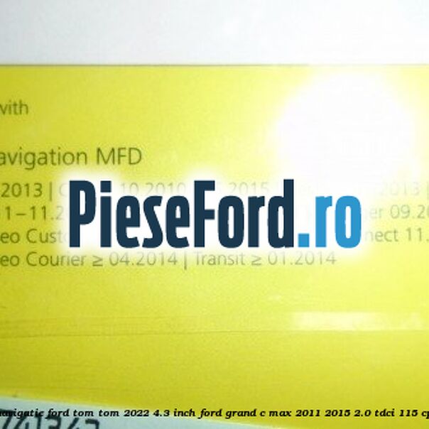 1 Software navigatie Ford Tom-Tom 2022 4.3 inch Ford Grand C-Max 2011-2015 2.0 TDCi 115 cp TYDA diesel