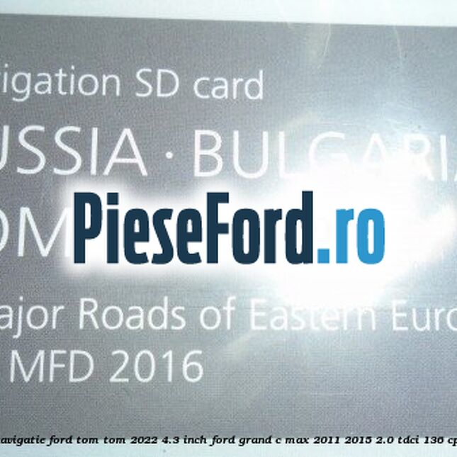 1 Software navigatie Ford Tom-Tom 2022 4.3 inch Ford Grand C-Max 2011-2015 2.0 TDCi 136 cp UKDB diesel
