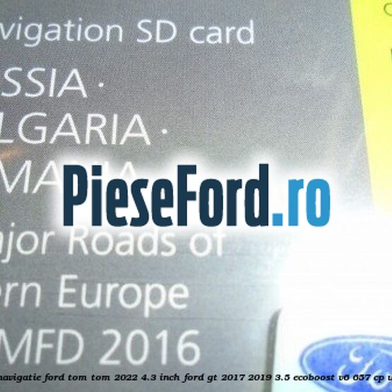 1 Software navigatie Ford Tom-Tom 2022 4.3 inch Ford GT 2017-2019 3.5 EcoBoost V6 657 cp URWA benzina