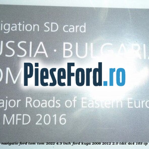1 Software navigatie Ford Tom-Tom 2022 4.3 inch Ford Kuga 2008-2012 2.0 TDCI 4x4 163 cp 1 Software navigatie Ford Tom-Tom 2022 4.3 inch Ford Kuga 2008-2012 2.0 TDCI 4x4 163 cp TXDA diesel