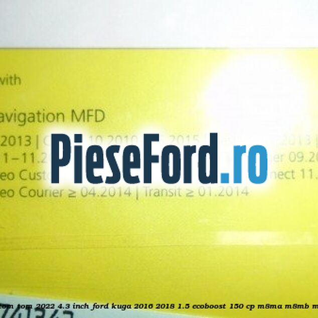 1 Software navigatie Ford Tom-Tom 2022 4.3 inch Ford Kuga 2016-2018 1.5 EcoBoost 150 cp M8MA, M8MB, M8MC, M8MD, M8ME benzina
