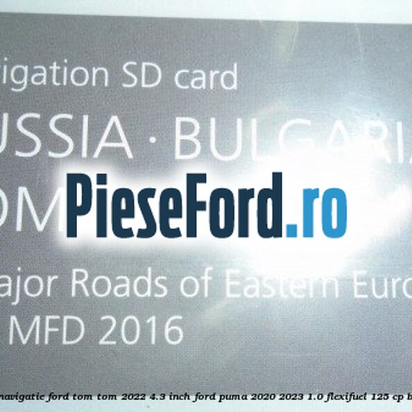 1 Software navigatie Ford Tom-Tom 2022 4.3 inch Ford Puma 2020-2023 1.0 Flexifuel 125 cp B7JG Flexifuel