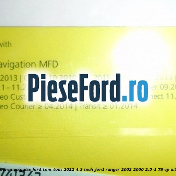 1 Software navigatie Ford Tom-Tom 2022 4.3 inch Ford Ranger 2002-2006 2.5 D 78 cp 1 Software navigatie Ford Tom-Tom 2022 4.3 inch Ford Ranger 2002-2006 2.5 D 78 cp WL diesel