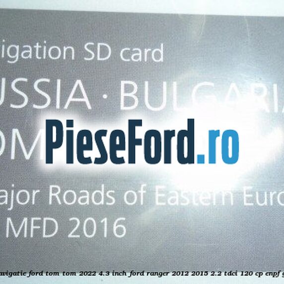 1 Software navigatie Ford Tom-Tom 2022 4.3 inch Ford Ranger 2012-2015 2.2 TDCi 120 cp ENPF, GBVAJPF diesel