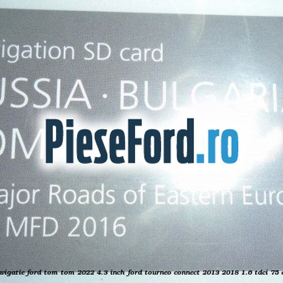 1 Software navigatie Ford Tom-Tom 2022 4.3 inch Ford Tourneo Connect 2013-2018 1.6 TDCi 75 cp UBGA diesel