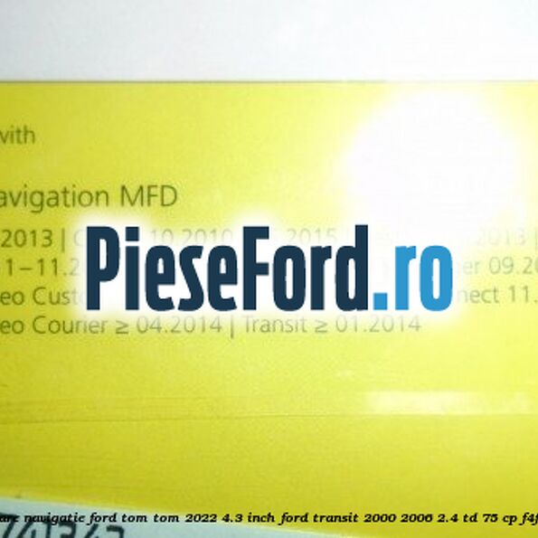 1 Software navigatie Ford Tom-Tom 2022 4.3 inch Ford Transit 2000-2006 2.4 TD 75 cp F4FA diesel