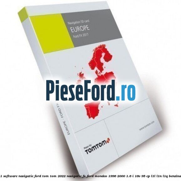 1 Software navigatie Ford Tom Tom 2022 navigatie FX Ford Mondeo 1996-2000 1.6 i 16V 95 cp L1L, L1N, L1Q benzina