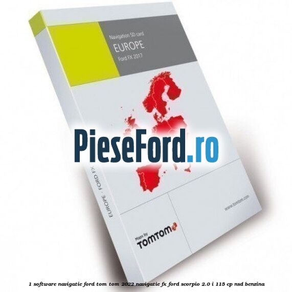 1 Software navigatie Ford Tom Tom 2022 navigatie FX Ford Scorpio 2.0 i 115 cp NSD benzina