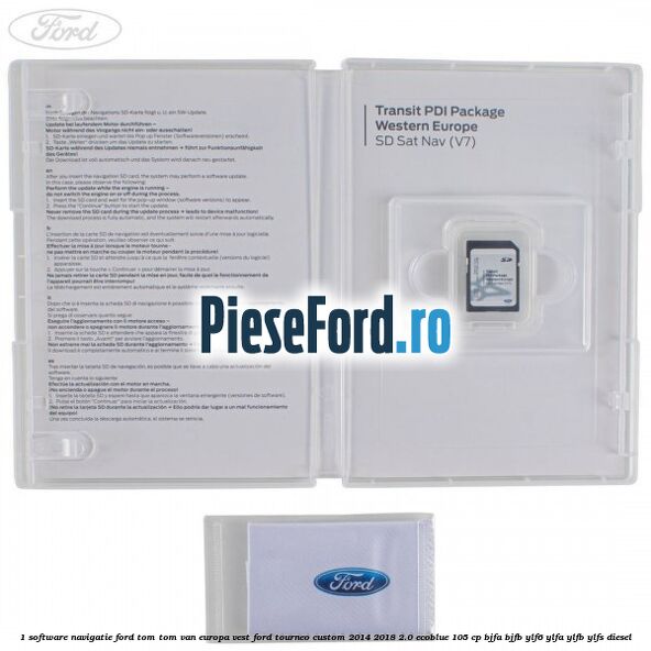 1 Software navigatie Ford Tom-Tom VAN Europa Vest Ford Tourneo Custom 2014-2018 2.0 EcoBlue 105 cp 1 Software navigatie Ford Tom-Tom VAN Europa Vest Ford Tourneo Custom 2014-2018 2.0 EcoBlue 105 cp BJFA, BJFB, YLF6, YLFA, YLFB, YLFS diesel