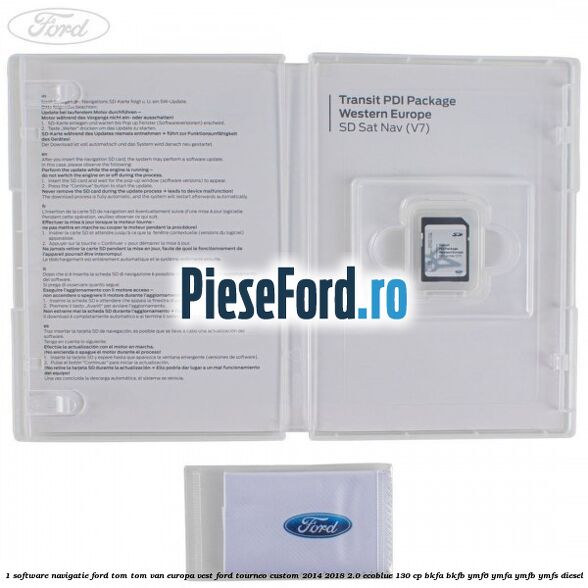1 Software navigatie Ford Tom-Tom VAN Europa Vest Ford Tourneo Custom 2014-2018 2.0 EcoBlue 130 cp BKFA, BKFB, YMF6, YMFA, YMFB, YMFS diesel
