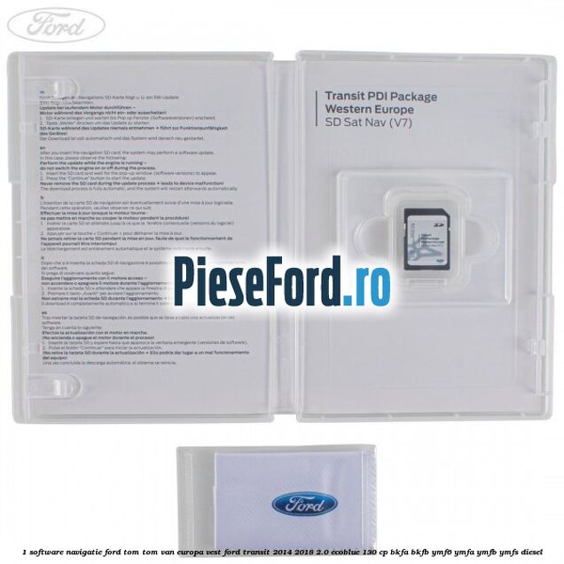 1 Software navigatie Ford Tom-Tom VAN Europa Vest Ford Transit 2014-2018 2.0 EcoBlue 130 cp BKFA, BKFB, YMF6, YMFA, YMFB, YMFS diesel