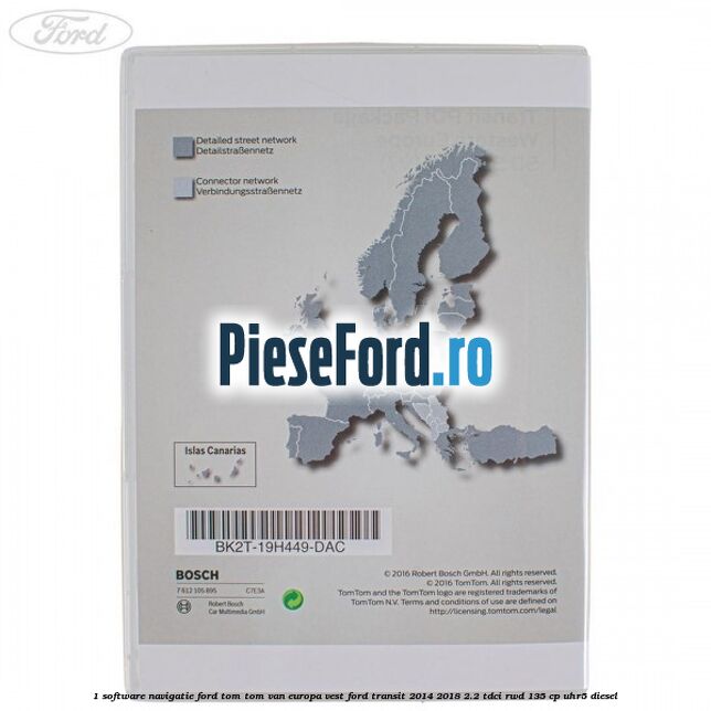 1 Software navigatie Ford Tom-Tom VAN Europa Vest Ford Transit 2014-2018 2.2 TDCi RWD 135 cp 1 Software navigatie Ford Tom-Tom VAN Europa Vest Ford Transit 2014-2018 2.2 TDCi RWD 135 cp UHR5 diesel
