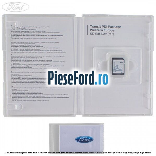 1 Software navigatie Ford Tom-Tom VAN Europa Vest Ford Transit Custom 2014-2018 2.0 EcoBlue 105 cp BJFA, BJFB, YLF6, YLFA, YLFB, YLFS diesel