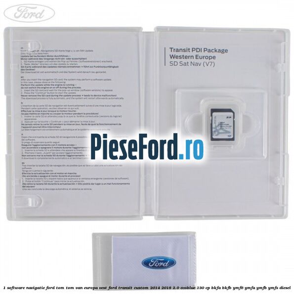 1 Software navigatie Ford Tom-Tom VAN Europa Vest Ford Transit Custom 2014-2018 2.0 EcoBlue 130 cp BKFA, BKFB, YMF6, YMFA, YMFB, YMFS diesel