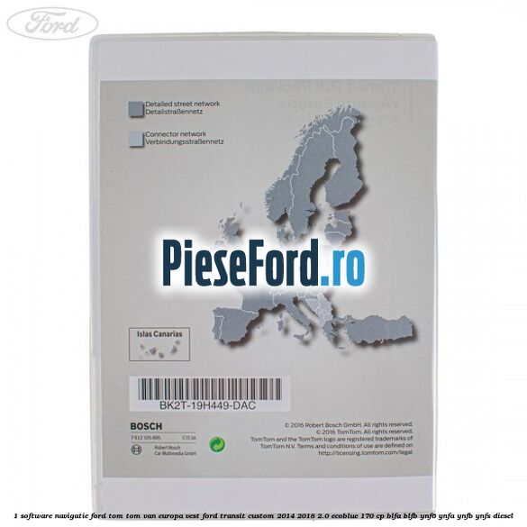 1 Software navigatie Ford Tom-Tom VAN Europa Vest Ford Transit Custom 2014-2018 2.0 EcoBlue 170 cp 1 Software navigatie Ford Tom-Tom VAN Europa Vest Ford Transit Custom 2014-2018 2.0 EcoBlue 170 cp BLFA, BLFB, YNF6, YNFA, YNFB, YNFS diesel