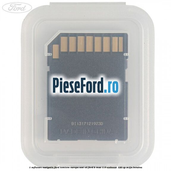 1 Software navigatie Ford TomTom Europa Vest V3 Ford B-Max 1.0 EcoBoost 120 cp M1JA benzina