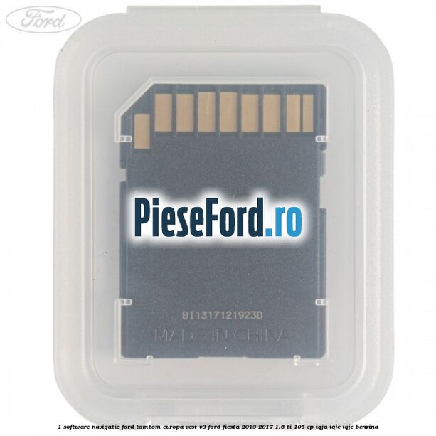 1 Software navigatie Ford TomTom Europa Vest V3 Ford Fiesta 2013-2017 1.6 Ti 105 cp IQJA, IQJC, IQJE benzina