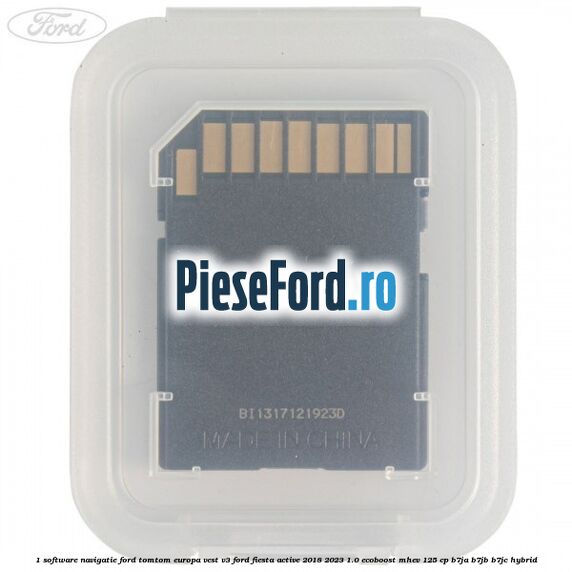 1 Software navigatie Ford TomTom Europa Vest V3 Ford Fiesta Active 2018-2023 1.0 EcoBoost mHEV 125 cp B7JA, B7JB, B7JC Hybrid