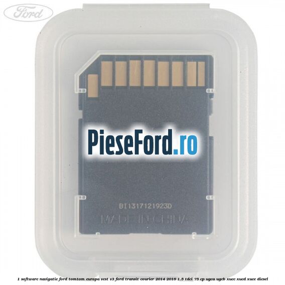 1 Software navigatie Ford TomTom Europa Vest V3 Ford Transit Courier 2014-2018 1.5 TDCi 75 cp 1 Software navigatie Ford TomTom Europa Vest V3 Ford Transit Courier 2014-2018 1.5 TDCi 75 cp UGCA, UGCB, XUCC, XUCD, XUCE diesel
