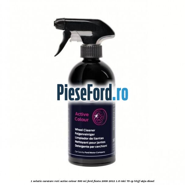 1 Solutie curatare roti Active Colour 500 ML Ford Fiesta 2008-2012 1.6 TDCi 75 cp HHJF, UBJA diesel