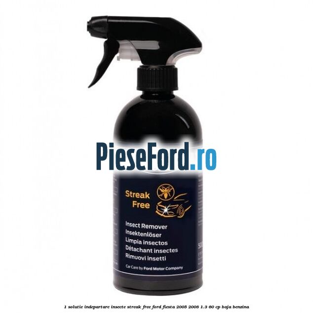 1 Solutie indepartare insecte Streak Free Ford Fiesta 2005-2008 1.3 60 cp BAJA benzina