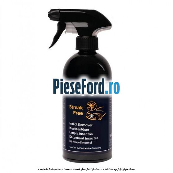 1 Solutie indepartare insecte Streak Free Ford Fusion 1.4 TDCi 68 cp F6JA, F6JB diesel