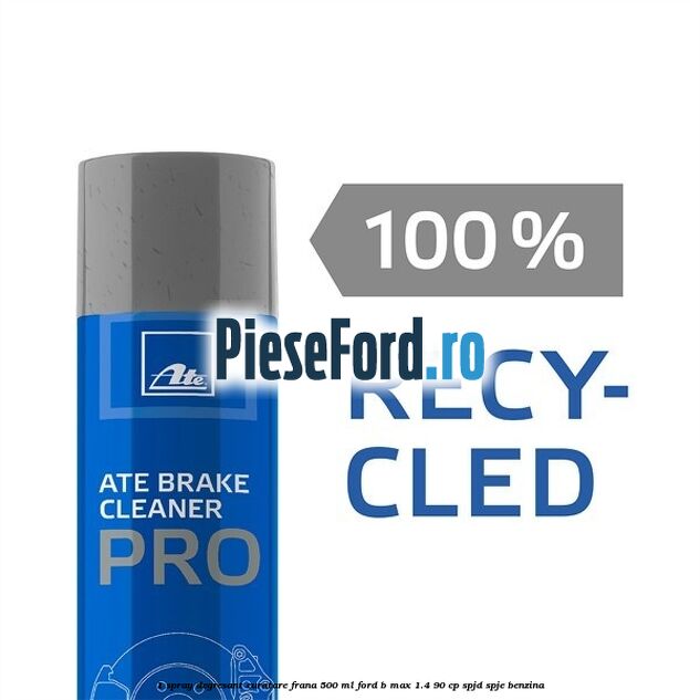 1 Spray degresant curatare frana 500 ML Ford B-Max 1.4 90 cp SPJD, SPJE benzina
