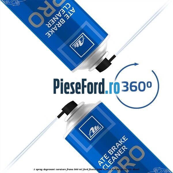 1 Spray degresant curatare frana 500 ML Ford Fiesta 1996-2001 1.8 D 60 cp RTJ, RTK diesel