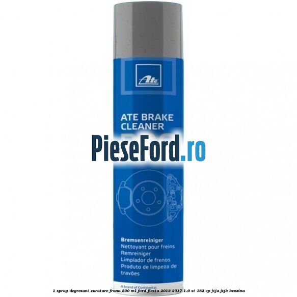 1 Spray degresant curatare frana 500 ML Ford Fiesta 2013-2017 1.6 ST 182 cp