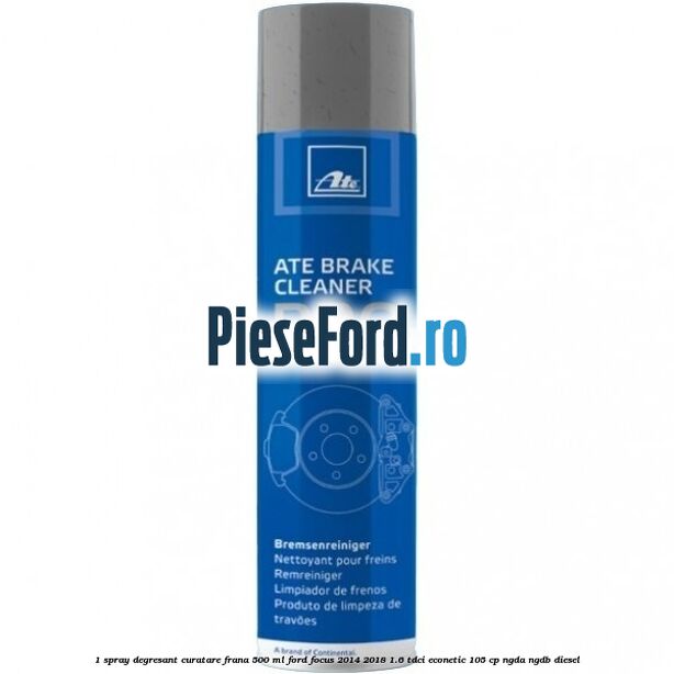 1 Spray degresant curatare frana 500 ML Ford Focus 2014-2018 1.6 TDCi ECOnetic 105 cp 1 Spray degresant curatare frana 500 ML Ford Focus 2014-2018 1.6 TDCi ECOnetic 105 cp NGDA, NGDB diesel