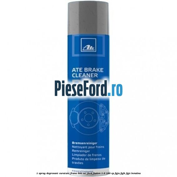 1 Spray degresant curatare frana 500 ML Ford Fusion 1.6 100 cp FYJA, FYJB, FYJC benzina