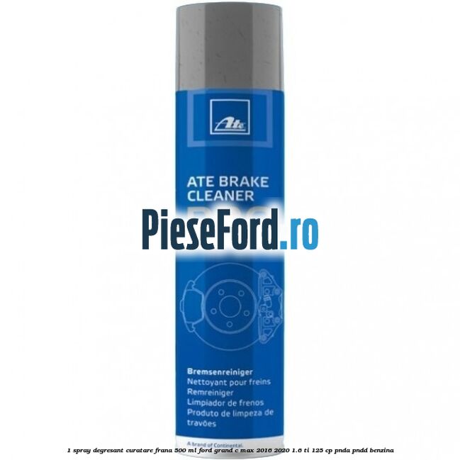 1 Spray degresant curatare frana 500 ML Ford Grand C-Max 2016-2020 1.6 Ti 125 cp PNDA, PNDD benzina