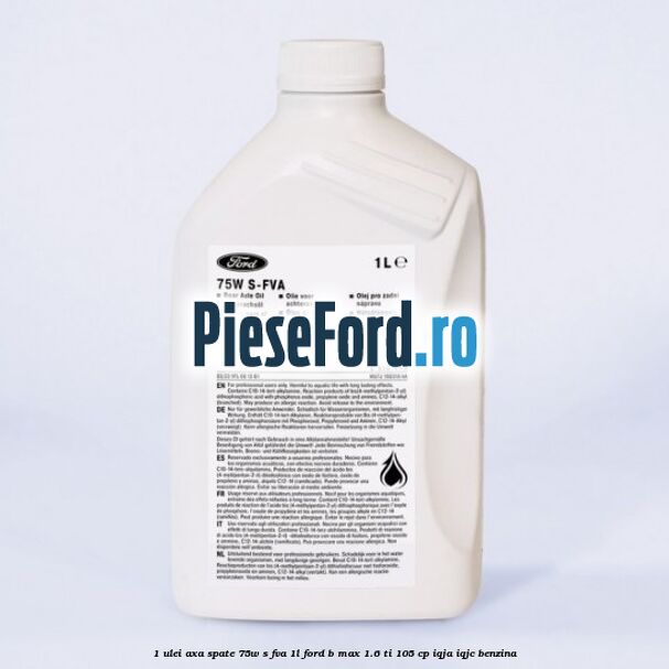 1 Ulei axa spate 75W S-FVA 1L Ford B-Max 1.6 Ti 105 cp IQJA, IQJC benzina