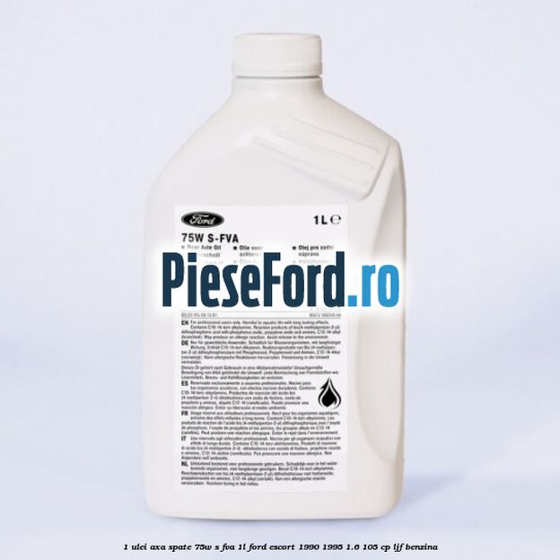 1 Ulei axa spate 75W S-FVA 1L Ford Escort 1990-1995 1.6 105 cp LJF benzina