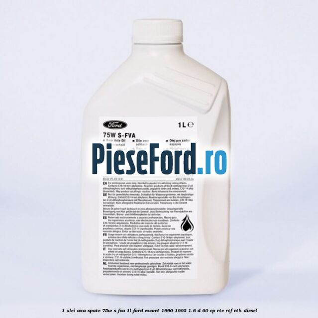 1 Ulei axa spate 75W S-FVA 1L Ford Escort 1990-1995 1.8 D 60 cp RTE, RTF, RTH diesel