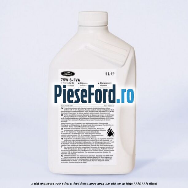 1 Ulei axa spate 75W S-FVA 1L Ford Fiesta 2008-2012 1.6 TDCi 90 cp HHJC, HHJD, HHJE diesel