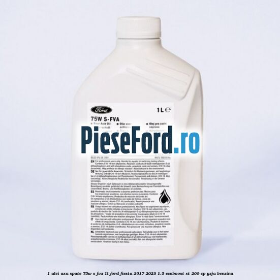 1 Ulei axa spate 75W S-FVA 1L Ford Fiesta 2017-2023 1.5 EcoBoost ST 200 cp YZJA benzina