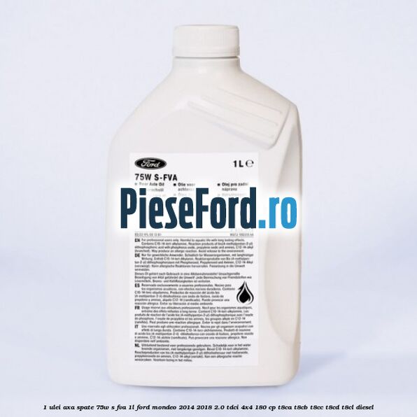 1 Ulei axa spate 75W S-FVA 1L Ford Mondeo 2014-2018 2.0 TDCi 4x4 180 cp T8CA, T8CB, T8CC, T8CD, T8CL diesel