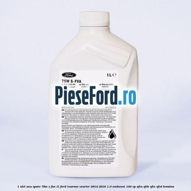 1 Ulei axa spate 75W S-FVA 1L Ford Tourneo Courier 2014-2018 1.0 EcoBoost 100 cp SFCA, SFCB, SFCC, SFCD benzina