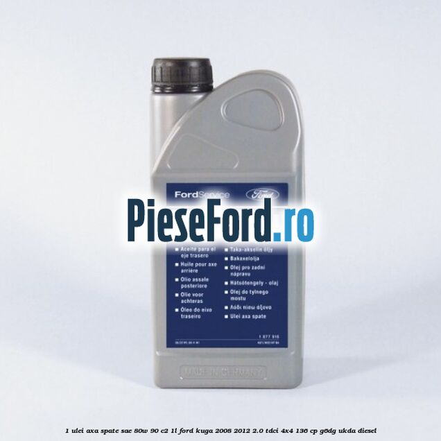 1 Ulei axa spate SAE 80W-90 C2 1L Ford Kuga 2008-2012 2.0 TDCi 4x4 136 cp G6DG, UKDA diesel