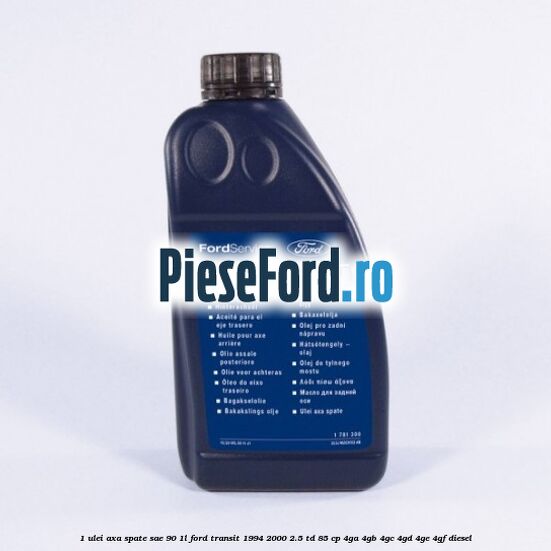 1 Ulei axa spate SAE 90 1L Ford Transit 1994-2000 2.5 TD 85 cp 4GA, 4GB, 4GC, 4GD, 4GE, 4GF diesel
