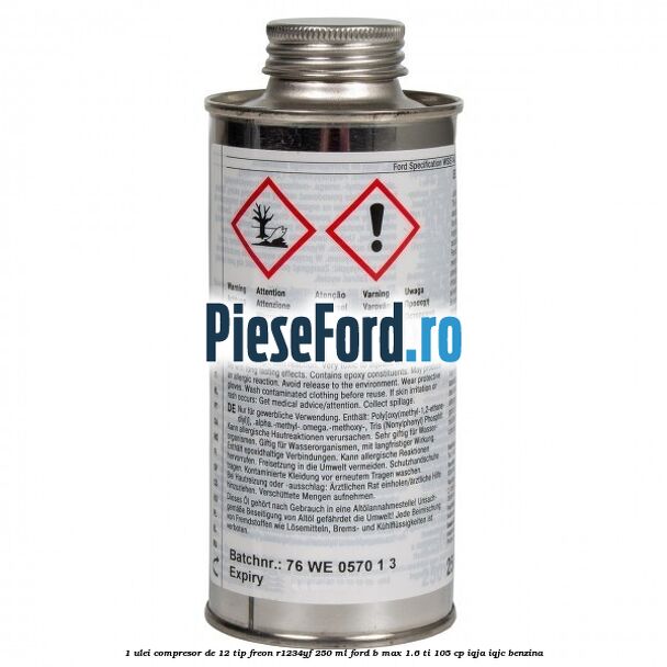 1 Ulei compresor DE-12 tip freon R1234YF 250 ml Ford B-Max 1.6 Ti 105 cp IQJA, IQJC benzina